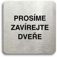Accept Piktogram "prosíme zavírejte dveře" (80 × 80 mm) (stříbrná tabulka - černý tisk bez rámečku) - Cedule