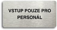 Accept Pictogram "PERSONNEL ENTRY ONLY" (160 × 80mm) (Silver Plate - Black Print without Frame) - Sign