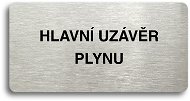 Accept Piktogram "HLAVNÍ UZÁVĚR PLYNU" (160 × 80 mm) (stříbrná tabulka - černý tisk bez rámečku) - Cedule