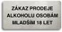 Accept Piktogram "ZÁKAZ PRODEJE ALKOHOLU OSOBÁM MLADŠÍM 18 LET" (160 × 80 mm) (stříbrná tabulka - če - Cedule