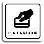 Accept Piktogram „platba kartou“ (80 × 80 mm) (biela tabuľka – čierna tlač) - Ceduľa