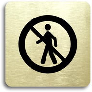 Accept Pictogram "No Entry III" (80 × 80mm) (Gold Plate - Black Print without Frame) - Sign