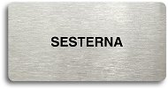 Accept Piktogram "SESTERNA" (160 × 80 mm) (stříbrná tabulka - černý tisk bez rámečku) - Cedule