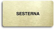 Accept Piktogram "SESTERNA" (160 × 80 mm) (zlatá tabulka - černý tisk bez rámečku) - Cedule