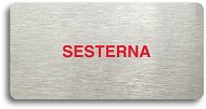 Accept Piktogram "SESTERNA" (160 × 80 mm) (stříbrná tabulka - barevný tisk bez rámečku) - Cedule