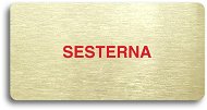 Accept Piktogram "SESTERNA" (160 × 80 mm) (zlatá tabulka - barevný tisk bez rámečku) - Cedule