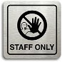 Accept Piktogram "staff only IV" (80 × 80 mm) (stříbrná tabulka - černý tisk) - Cedule