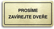 Accept Pictogram "PLEASE CLOSE THE DOOR" (160 × 80mm) (Gold Plate - Black Print) - Sign