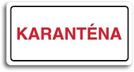 Accept Piktogram "KARANTÉNA" (160 × 80 mm) (bílá tabulka - barevný tisk) - Cedule