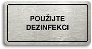 Accept Piktogram "POUŽIJTE DEZINFEKCI" (160 × 80 mm) (stříbrná tabulka - černý tisk) - Cedule