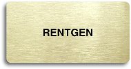 Accept Piktogram "RENTGEN" (160 × 80 mm) (zlatá tabulka - černý tisk bez rámečku) - Cedule
