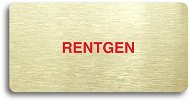 Accept Piktogram "RENTGEN" (160 × 80 mm) (zlatá tabulka - barevný tisk bez rámečku) - Cedule