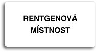 Accept Piktogram "RENTGENOVÁ MÍSTNOST" (160 × 80 mm) (bílá tabulka - černý tisk bez rámečku) - Cedule