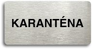 Accept Piktogram "KARANTÉNA" (160 × 80 mm) (stříbrná tabulka - černý tisk bez rámečku) - Cedule