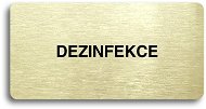 Accept Piktogram "DEZINFEKCE" (160 × 80 mm) (zlatá tabulka - černý tisk bez rámečku) - Cedule
