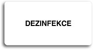 Accept Piktogram "DEZINFEKCE" (160 × 80 mm) (bílá tabulka - černý tisk bez rámečku) - Cedule