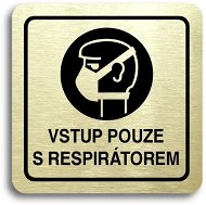 Accept Pictogram Entry with Respirator Only  (80 × 80mm) (Gold Plate - Black Print) - Sign