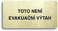 Accept Piktogram "TOTO NENÍ EVAKUAČNÍ VÝTAH II" (160 × 80 mm) (zlatá tabulka - černý tisk bez rámečk - Cedule
