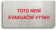 Accept Piktogram "TOTO NENÍ EVAKUAČNÍ VÝTAH II" (160 × 80 mm) (stříbrná tabulka - barevný tisk bez r - Cedule