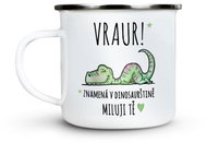 Ahome Plecháček VRAUR! I love you even in dinosaur. - Mug