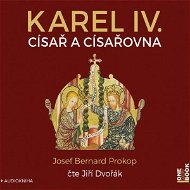 Karel IV. - Císař a císařovna - Audiokniha MP3