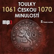 Toulky českou minulostí 1061 - 1070 - Josef Veselý