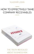 HOW TO EFFECTIVELY TAME COMPANY RECEIVABLES - Audiokniha MP3