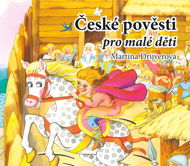 České pověsti pro malé děti - Martina Drijverová