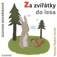 Za zvířátky do lesa - Zuzana Kovaříková