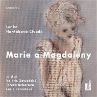 Marie a Magdalény - Lenka Horňáková-Civade