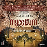 Mycelium III: Pád do temnot - Audiokniha MP3