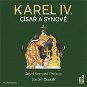 Karel IV. - Císař a synové - Audiokniha MP3