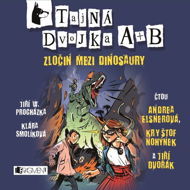 Tajná dvojka A + B - Zločin mezi dinosaury - Klára Smolíková  Jiří W. Procházka