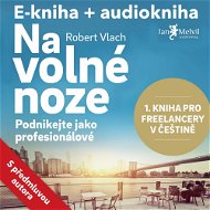 Balíček e-kniha a audiokniha Na volné noze za výhodnou cenu - Robert Vlach