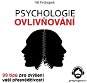 Audiokniha MP3 Psychologie ovlivňování - 99 tipů pro zvýšení vaší přesvědčivosti - Audiokniha MP3