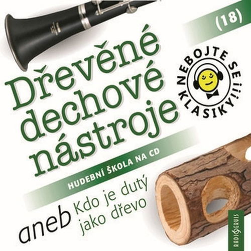 Nebojte se klasiky! 18 Dřevěné dechové nástroje aneb Kdo je dutý jako dřevo - Audiokniha MP3 - Hlavní obrázek