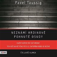 Neznámí hrdinové - Pavel Taussig