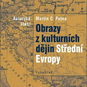 Obrazy z kulturních dějin Střední Evropy - Audiokniha MP3