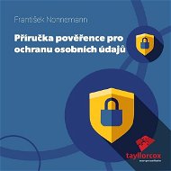 Příručka Pověřence pro ochranu osobních údajů - František Nonnemann