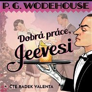 Dobrá práce, Jeevesi - P. G. Wodehouse