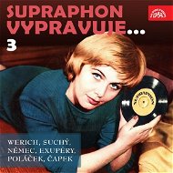 Supraphon vypravuje...3 (Werich, Suchý, Němec, Saint-Exupéry, Poláček, Čapek) - Audiokniha MP3