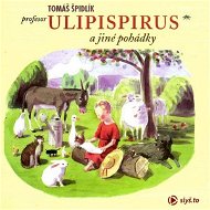 Profesor Ulipispirus a jiné pohádky - Audiokniha MP3