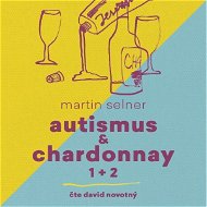 Autismus & Chardonnay 1+2 - Audiokniha MP3