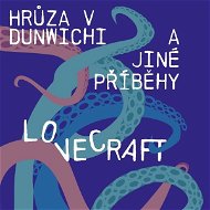 Hrůza v Dunwichi a jiné příběhy - Howard Phillips Lovecraft