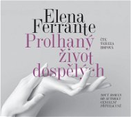 Prolhaný život dospělých - Elena Ferrante
