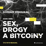 Dark Web: Sex, drogy a bitcoiny - Audiokniha MP3