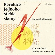 Revoluce jednoho stébla slámy - Masanobu Fukuoka