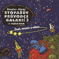 Audiokniha MP3 Stopařův průvodce Galaxií 3: Život, vesmír a vůbec - Audiokniha MP3