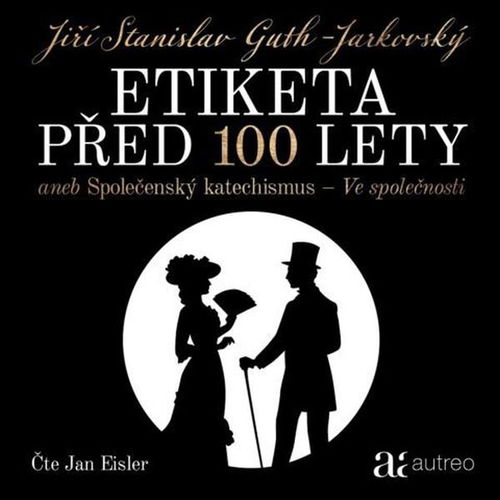Etiketa před 100 lety - aneb Společenský katechismus - Ve společnosti - Audiokniha MP3 - Hlavní obrázek