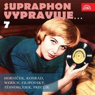 Supraphon vypravuje...7 ( Horníček, Konrád, Werich, Filipovský, Těsnohlídek, Preclík) - Audiokniha MP3